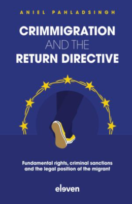Crimmigration and the Return Directive: Fundamental rights, criminal sanctions and the legal position of the migrant